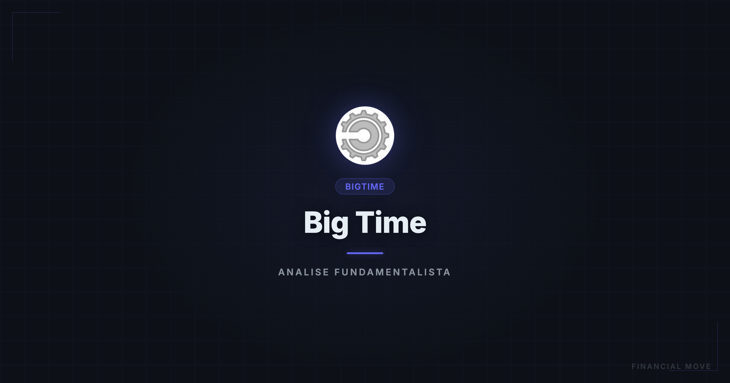 BIGTIME análise fundamentalista