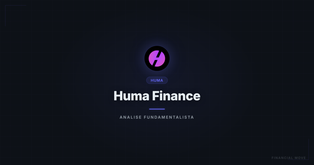 Huma Finance (HUMA): Vale a Pena? Análise - Financial Move