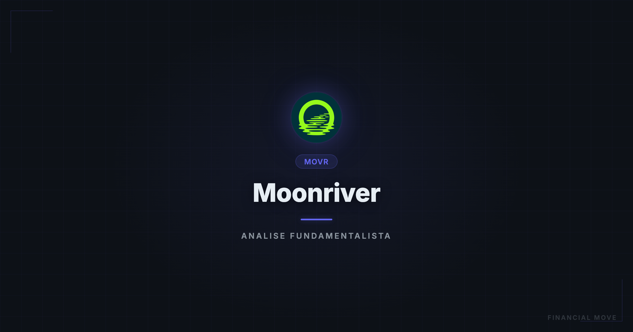 Moonriver (MOVR): análise fundamentalista — Financial Move