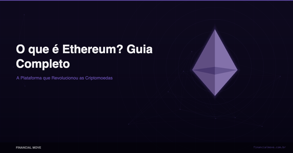 O que é Ethereum? Guia Completo