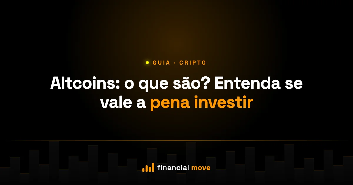 Altcoins: o que são? Entenda se vale a pena investir — Financial Move