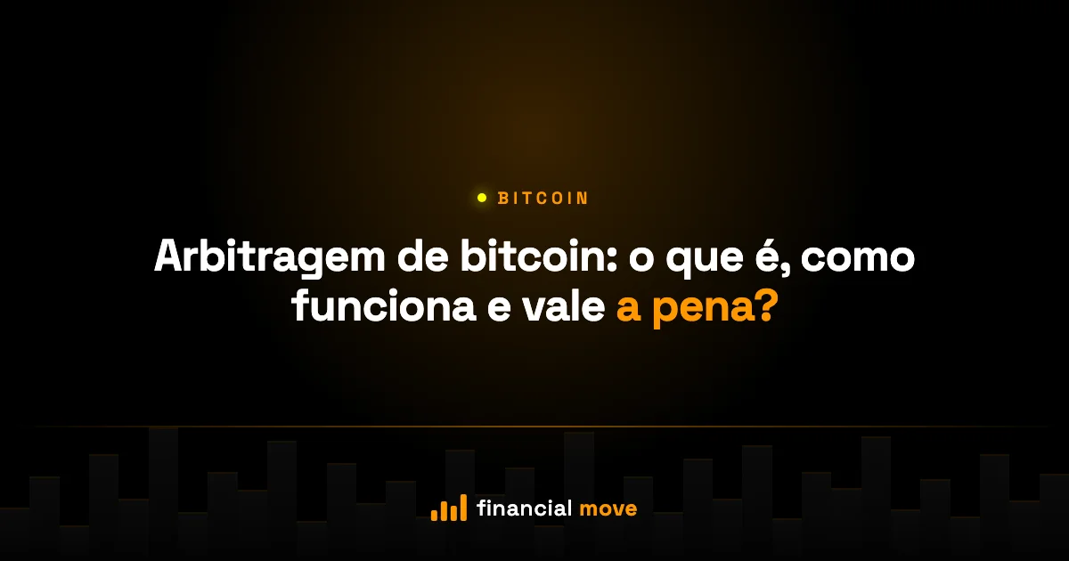 Arbitragem de bitcoin: o que é, como funciona e vale a pena? — Financial Move
