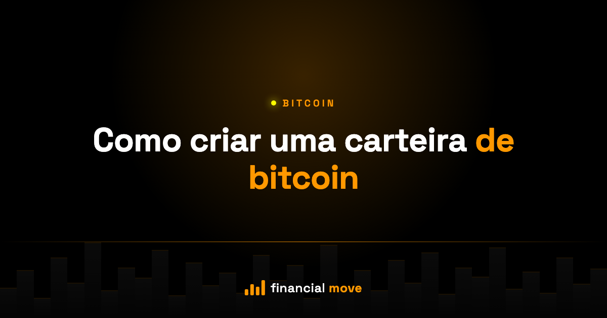 Como criar uma carteira de bitcoin — Financial Move