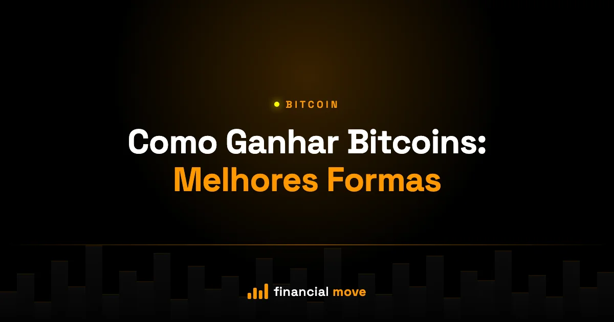 Como Ganhar Bitcoins: Melhores Formas — Financial Move