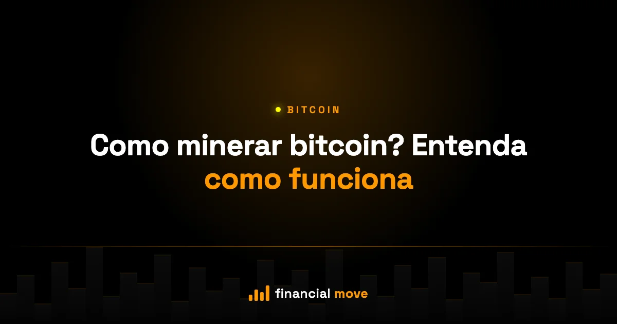 Como minerar bitcoin? Entenda como funciona — Financial Move