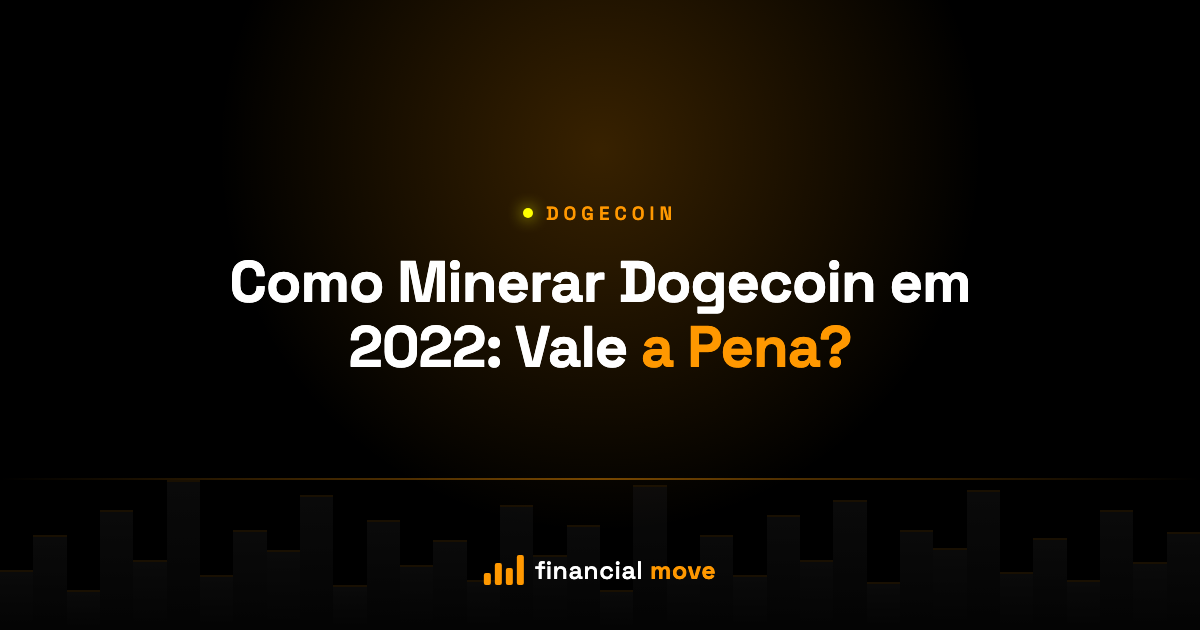 Como Minerar Dogecoin em 2022: Vale a Pena? — Financial Move