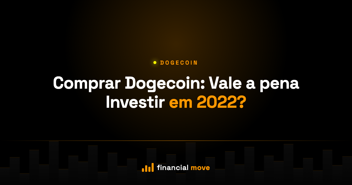 Comprar Dogecoin: Vale a pena Investir em 2022? — Financial Move