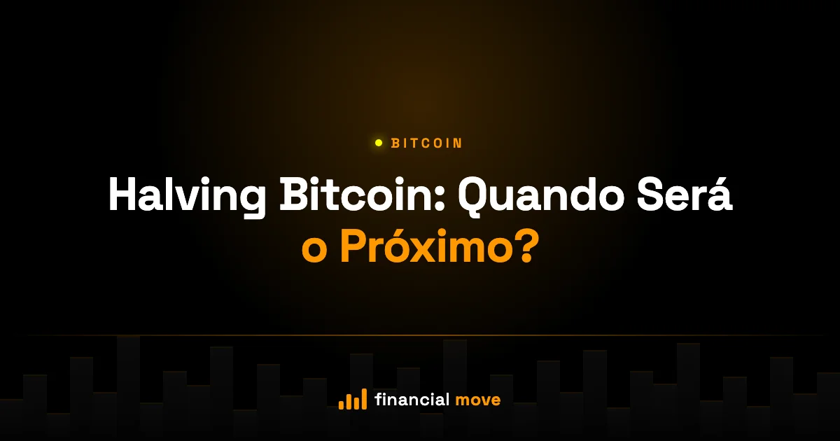 Halving Bitcoin: Quando Será o Próximo? — Financial Move