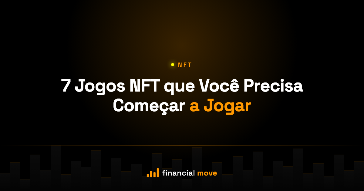 7 Jogos NFT que Você Precisa Começar a Jogar — Financial Move