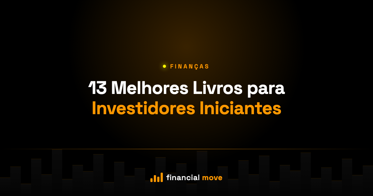 13 Melhores Livros para Investidores Iniciantes — Financial Move