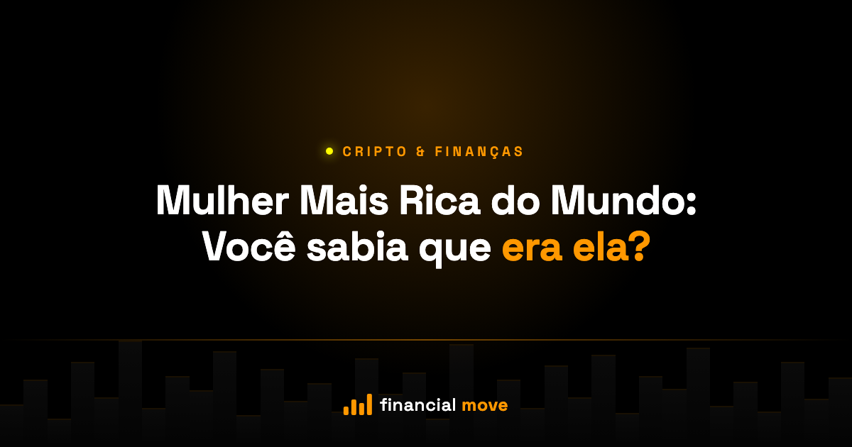 Mulher Mais Rica do Mundo: Você sabia que era ela? — Financial Move