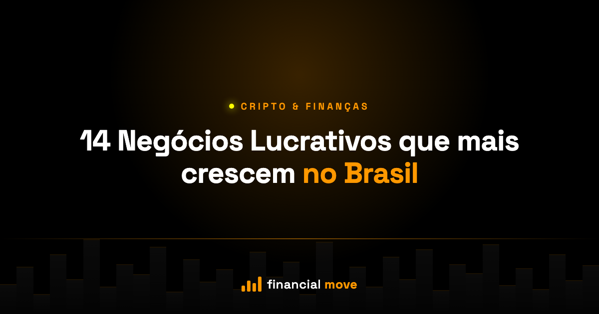 14 Negócios Lucrativos que mais crescem no Brasil — Financial Move
