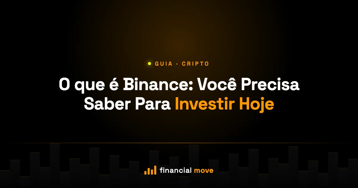 O que é Binance: Você Precisa Saber Para Investir Hoje — Financial Move