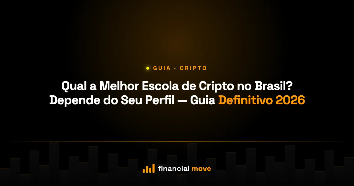 Qual a Melhor Escola de Cripto no Brasil? Depende do Seu Perfil — Guia Definitivo 2026 — Financial Move
