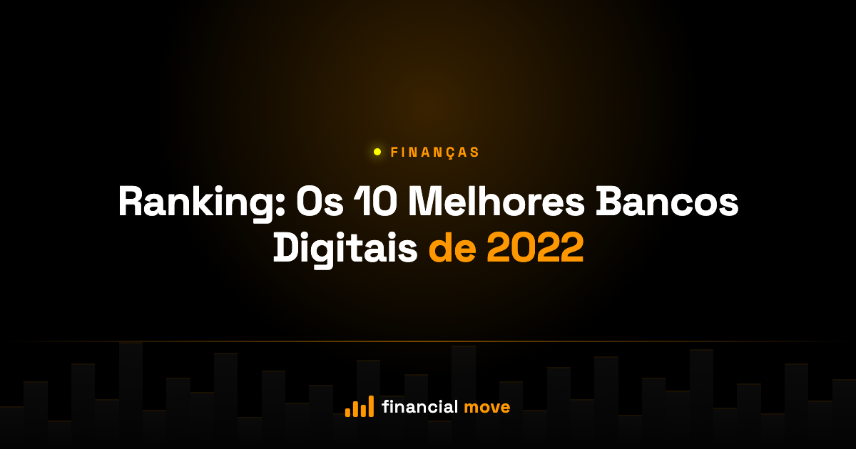 Ranking: Os 10 Melhores Bancos Digitais de 2022 — Financial Move