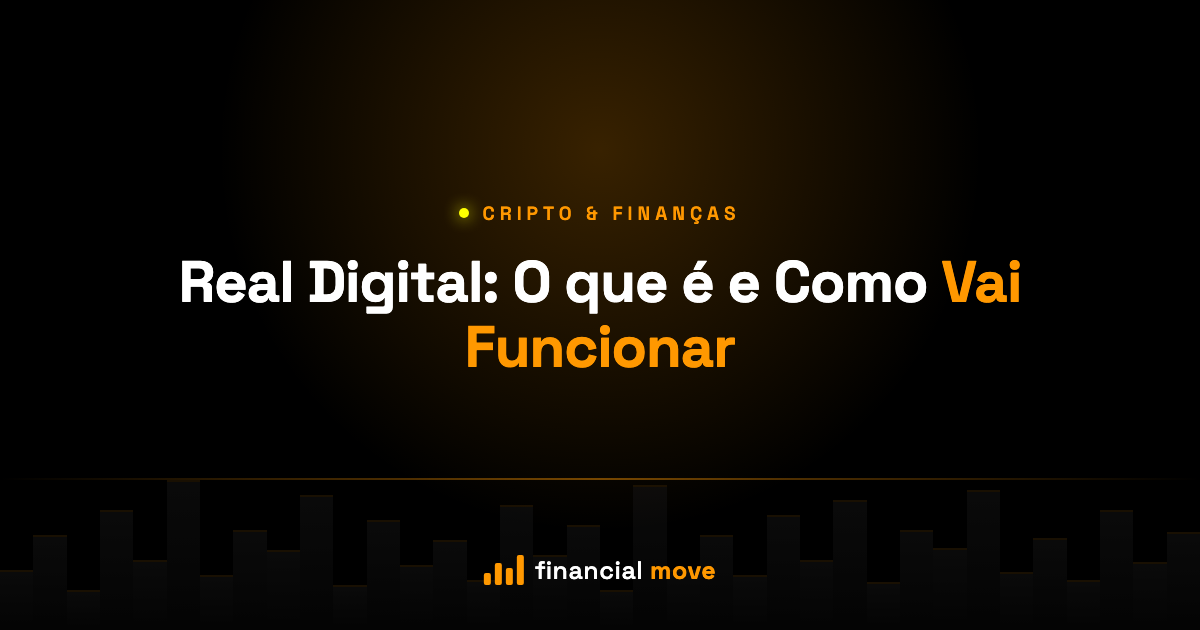 Real Digital: O que é e Como Vai Funcionar — Financial Move