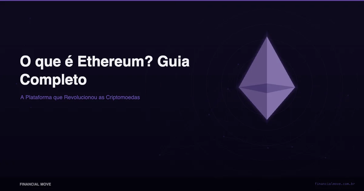 O que é Ethereum? Guia Completo